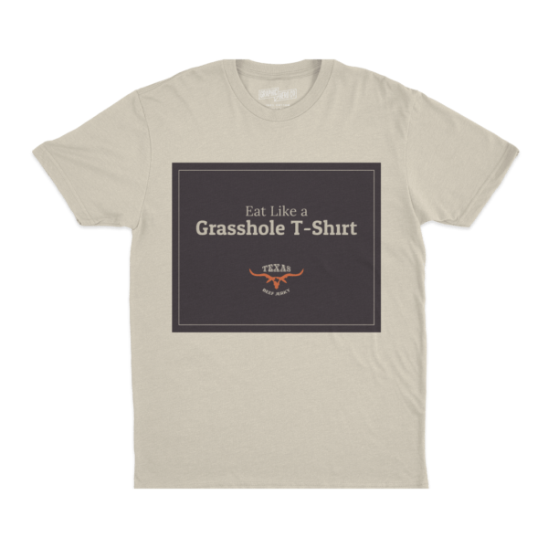 Eat Lik a Grasshole T-Shirt